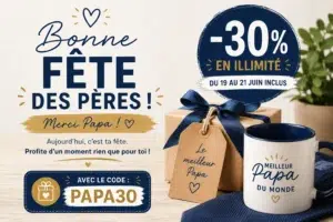 Affiche promotionnelle de la Fête des Pères proposant 30 % de réduction en illimité du 19 au 21 juin inclus avec le code promotionnel PAPA30, accompagnée d’un cadeau et d’une tasse dédiée aux papas.